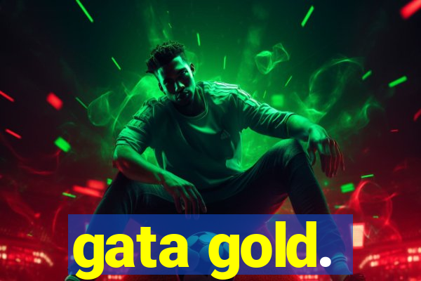 gata gold.